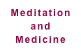 Meditation and
Medicine